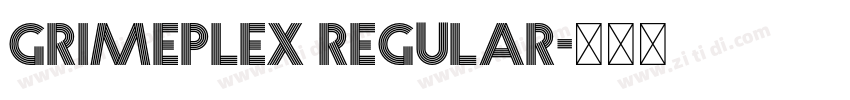 Grimeplex Regular字体转换 Grimeplex Regular字体转换